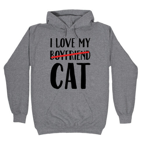 I Love My Boyfriend (Cat) Hooded Sweatshirt