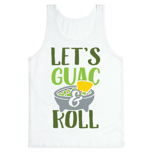 Let's Guac And Roll Tank Top