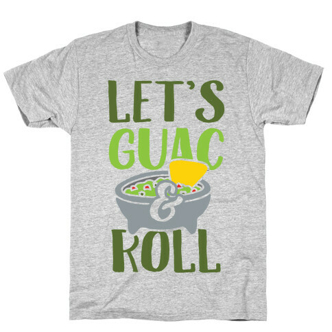 Let's Guac And Roll T-Shirt