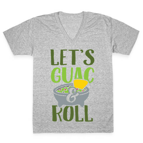 Let's Guac And Roll V-Neck Tee Shirt