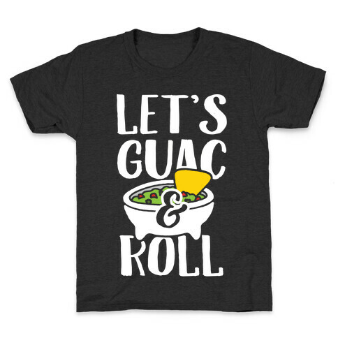 Let's Guac And Roll Kids T-Shirt