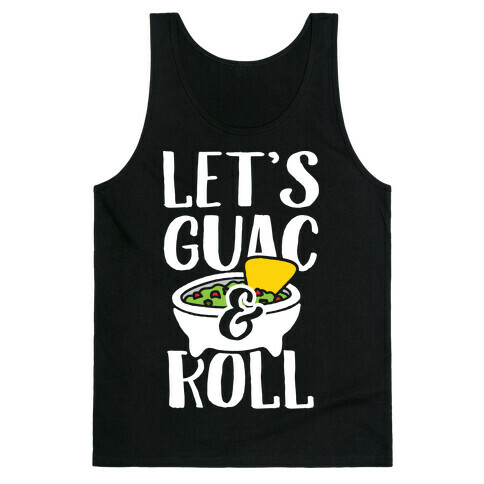 Let's Guac And Roll Tank Top