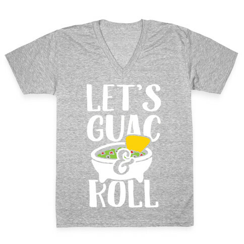 Let's Guac And Roll V-Neck Tee Shirt