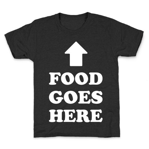 Food Goes Here Kids T-Shirt