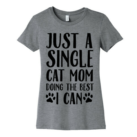 Just A Single Cat Mom Doing The Best I Can Womens T-Shirt