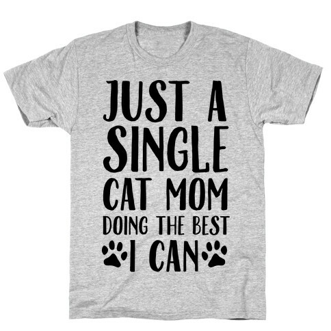Just A Single Cat Mom Doing The Best I Can T-Shirt