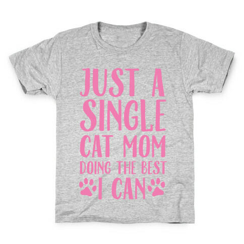 Just A Single Cat Mom Doing The Best I Can Kids T-Shirt