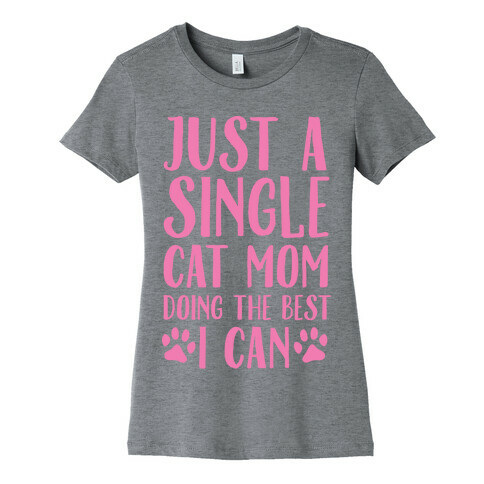 Just A Single Cat Mom Doing The Best I Can Womens T-Shirt