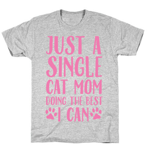 Just A Single Cat Mom Doing The Best I Can T-Shirt