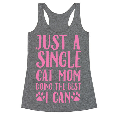 Just A Single Cat Mom Doing The Best I Can Racerback Tank Top