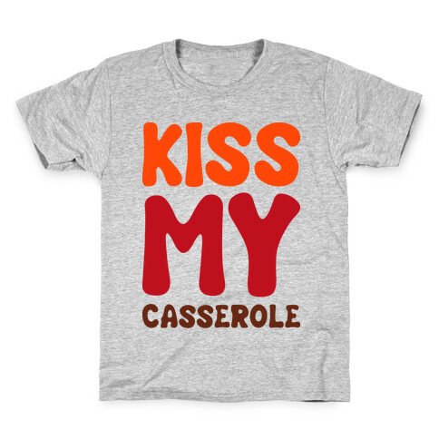 Kiss My Casserole Kids T-Shirt