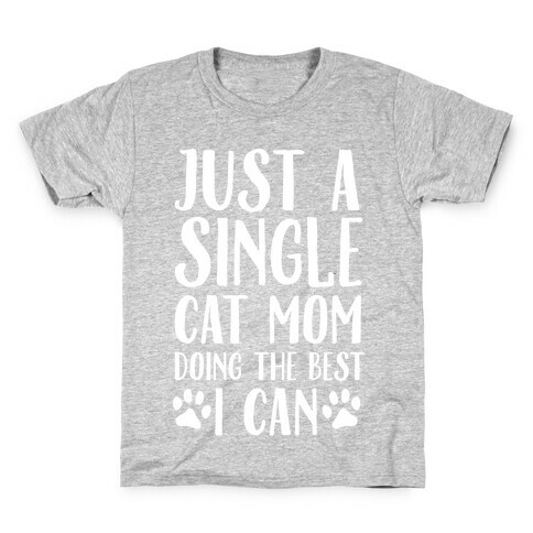 Just A Single Cat Mom Doing The Best I Can Kids T-Shirt