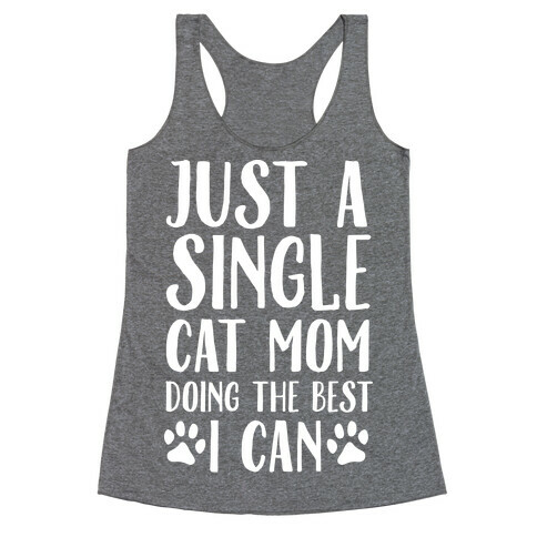 Just A Single Cat Mom Doing The Best I Can Racerback Tank Top