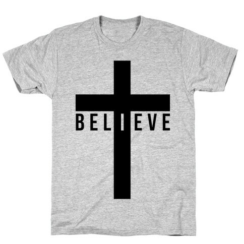 I Believe (Cross) T-Shirt