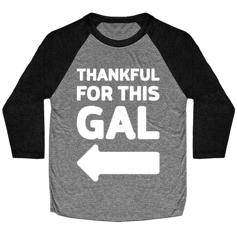 Thankful For This Gal Baseball Tee