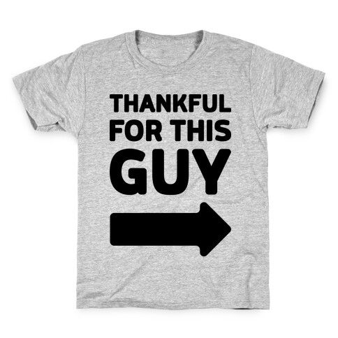 Thankful For This Guy Kids T-Shirt