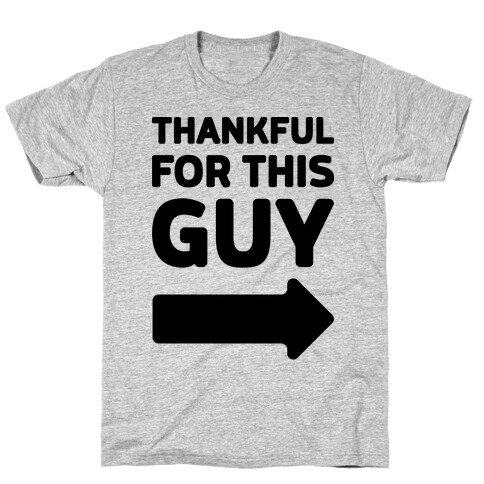 Thankful For This Guy T-Shirt