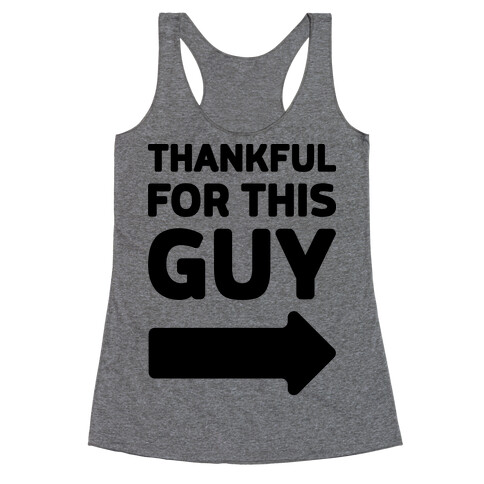 Thankful For This Guy Racerback Tank Top