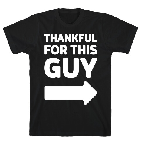 Thankful For This Guy T-Shirt
