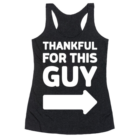 Thankful For This Guy Racerback Tank Top