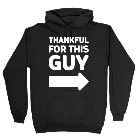 Thankful For This Guy Hooded Sweatshirt