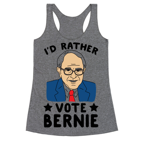 I'd Rather Vote Bernie Racerback Tank Top