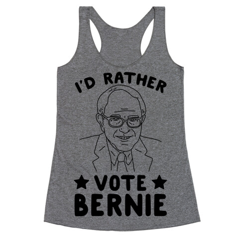 I'd Rather Vote Bernie Racerback Tank Top