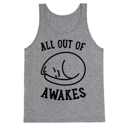 All Out Of Awakes Tank Top