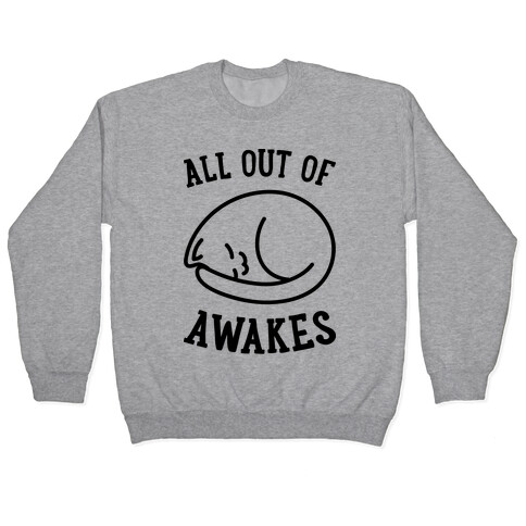 All Out Of Awakes Pullover