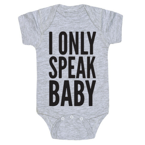 I Only Speak Baby Baby One-Piece