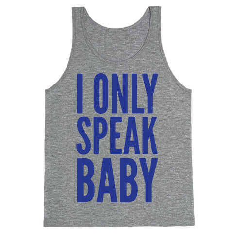 I Only Speak Baby Tank Top