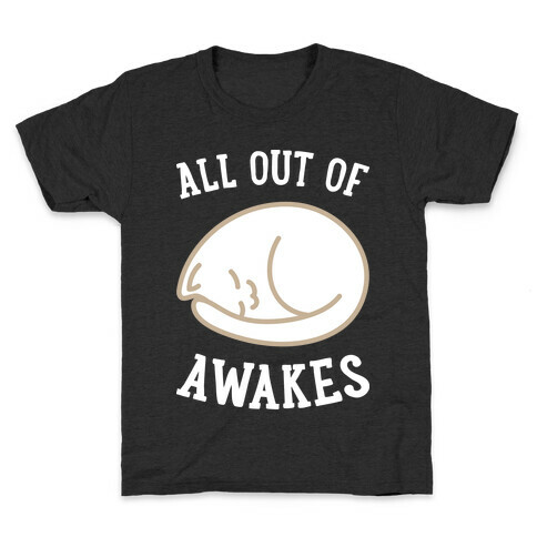 All Out Of Awakes Kids T-Shirt