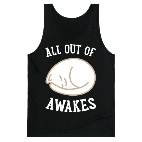All Out Of Awakes Tank Top