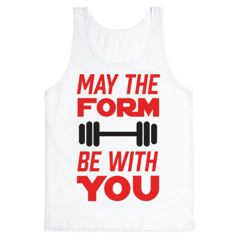 May The Form Be With You Tank Top