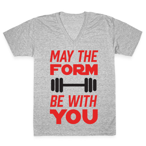 May The Form Be With You V-Neck Tee Shirt