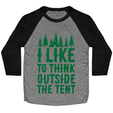 I Like To Think Outside The Tent Baseball Tee