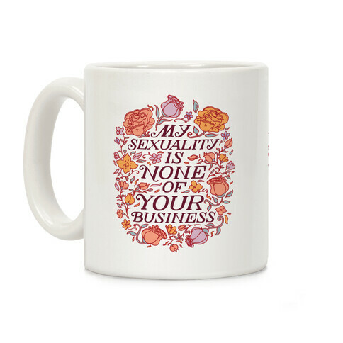 My Sexuality is None of Your Business  Coffee Mug