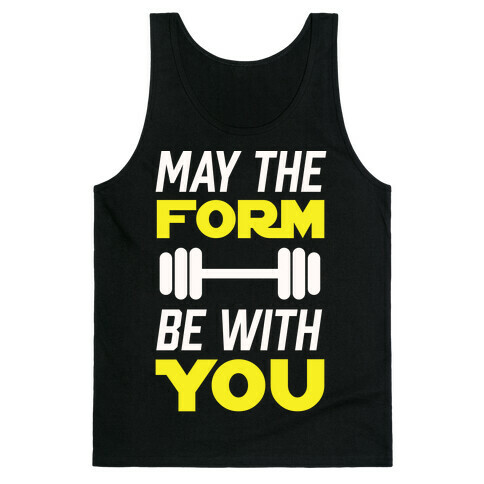 May The Form Be With You Tank Top