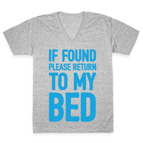 If Lost Please Return To My Bed V-Neck Tee Shirt
