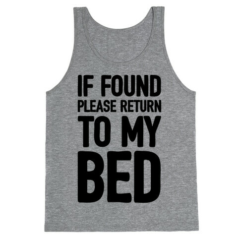 If Lost Please Return To My Bed Tank Top