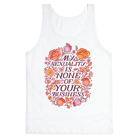 My Sexuality is None of Your Business  Tank Top