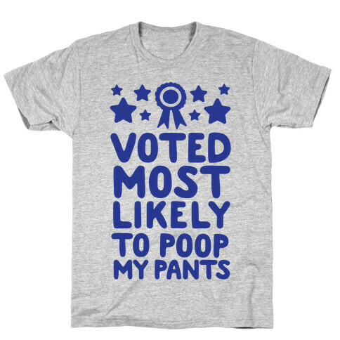 Voted Most Likely To Poop My Pants T-Shirt