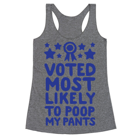 Voted Most Likely To Poop My Pants Racerback Tank Top