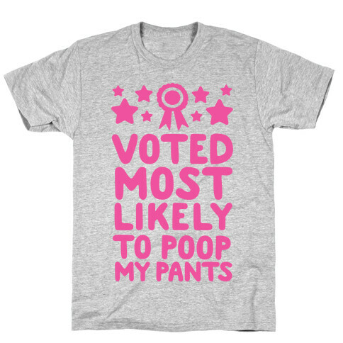 Voted Most Likely To Poop My Pants T-Shirt