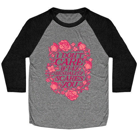 I Don't Care if My Sexuality Scares You Baseball Tee