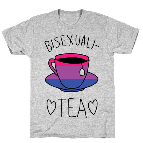 Bisexuali-TEA T-Shirt