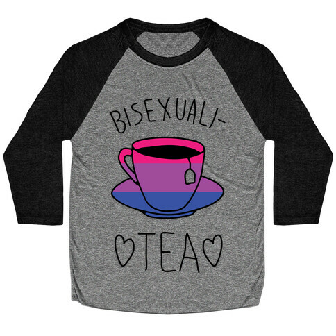 Bisexuali-TEA Baseball Tee