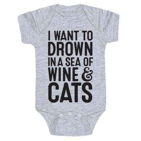 I Want To Drown In A Sea Of Wine & Cats Baby One-Piece