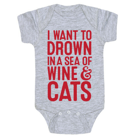 I Want To Drown In A Sea Of Wine & Cats Baby One-Piece