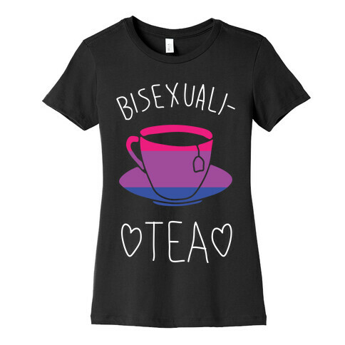 Bisexuali-TEA Womens T-Shirt